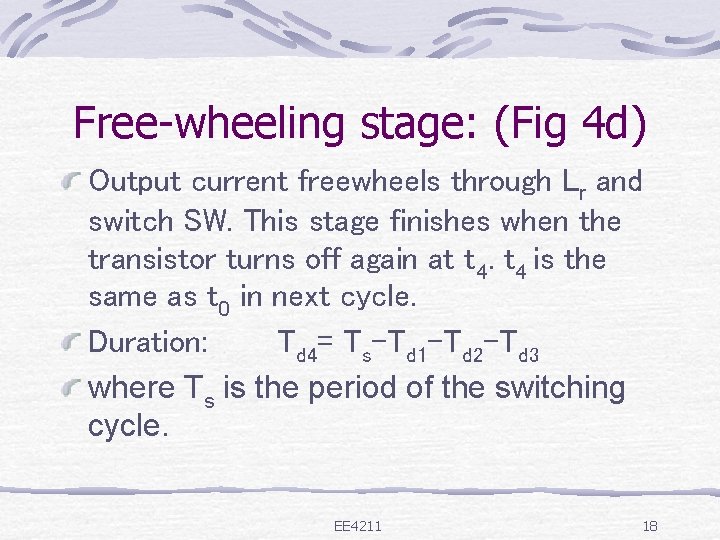 Free-wheeling stage: (Fig 4 d) Output current freewheels through Lr and switch SW. This