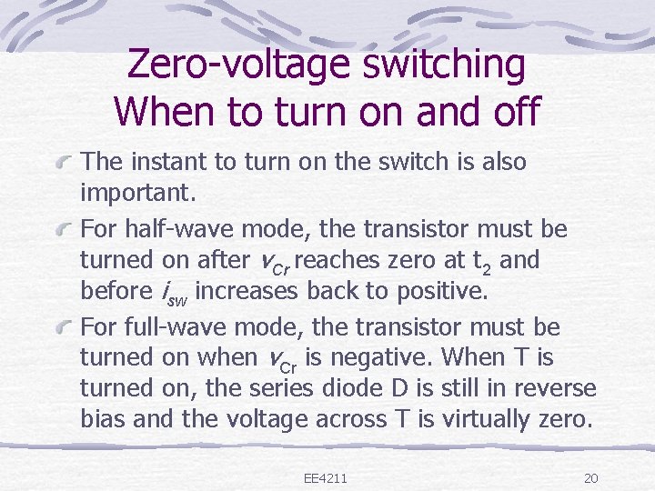 Zero-voltage switching When to turn on and off The instant to turn on the