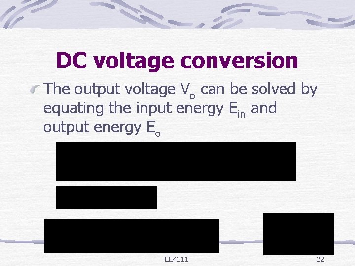 DC voltage conversion The output voltage Vo can be solved by equating the input