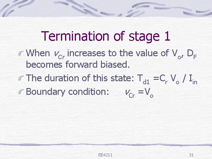 Termination of stage 1 When v. Cr increases to the value of Vo, DF