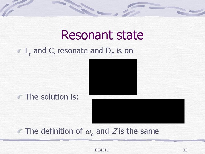 Resonant state Lr and Cr resonate and DF is on The solution is: The