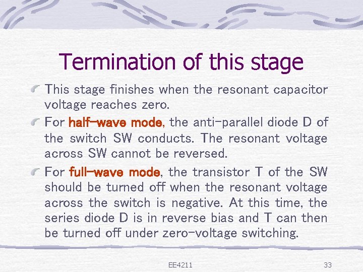 Termination of this stage This stage finishes when the resonant capacitor voltage reaches zero.