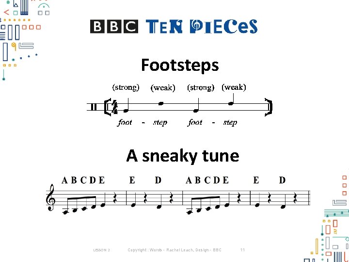Footsteps A sneaky tune LESSON 2 Copyright : Words - Rachel Leach, Design -
