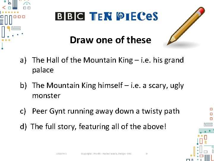 Draw one of these a) The Hall of the Mountain King – i. e.