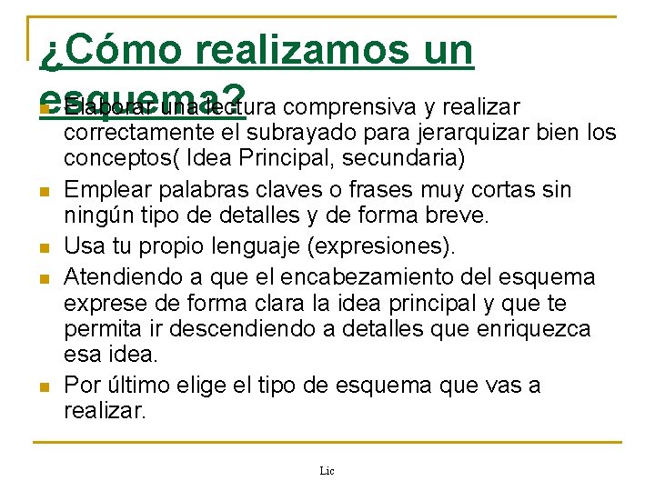 ¿Cómo realizamos un esquema? Elaborar una lectura comprensiva y realizar n n n correctamente