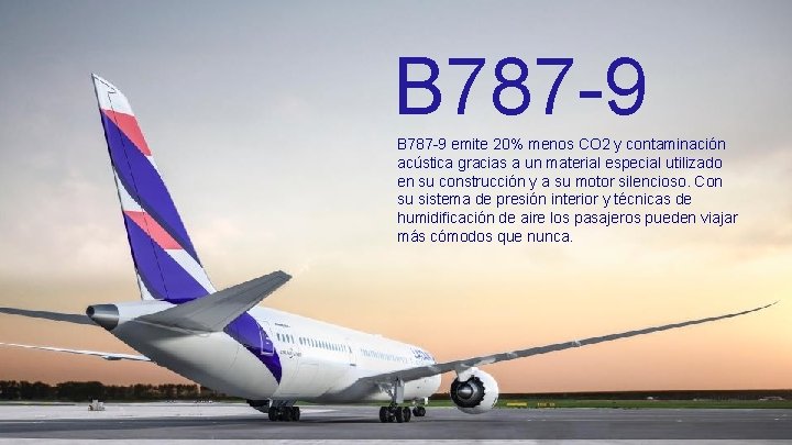 B 787 -9 emite 20% menos CO 2 y contaminación acústica gracias a un
