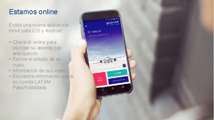 Estamos online Existe una nueva aplicaición móvil para i. OS y Android • Check-in