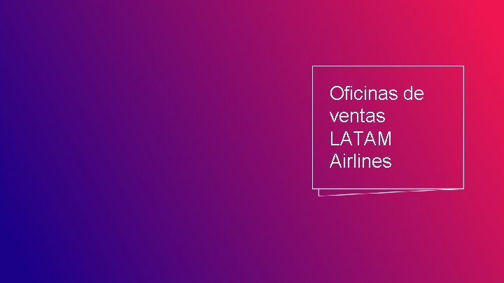 Oficinas de ventas LATAM Airlines 