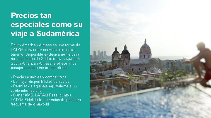 Precios tan especiales como su viaje a Sudamérica South American Airpass es una forma