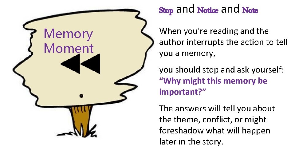 Stop and Notice and Note Memory Moment When you’re reading and the author interrupts