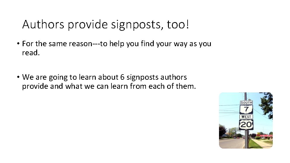 Authors provide signposts, too! • For the same reason---to help you find your way
