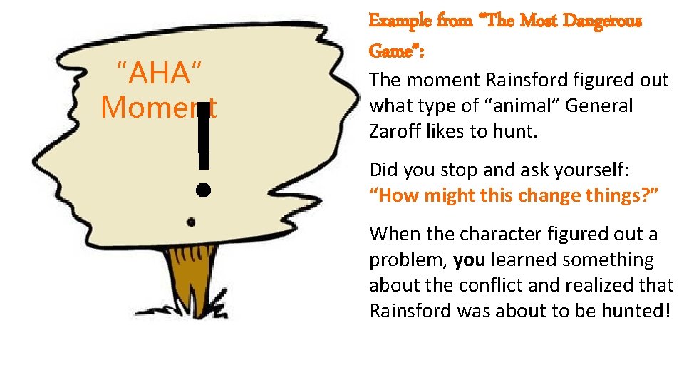 “AHA” Moment ! Example from “The Most Dangerous Game”: The moment Rainsford figured out