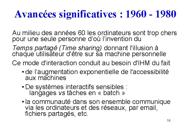 Avancées significatives : 1960 - 1980 Au milieu des années 60 les ordinateurs sont