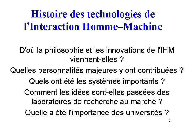 Histoire des technologies de l'Interaction Homme–Machine D'où la philosophie et les innovations de l'IHM