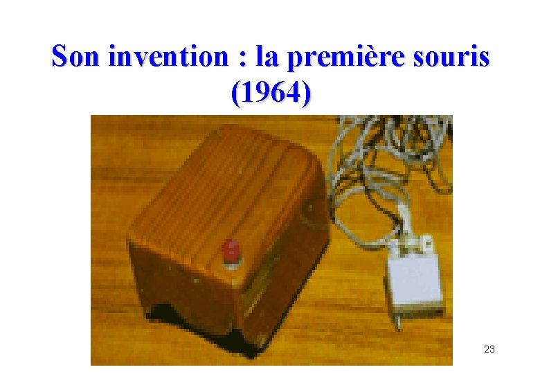 Son invention : la première souris (1964) 23 