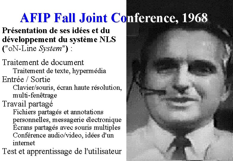 AFIP Fall Joint Conference, 1968 Présentation de ses idées et du développement du système