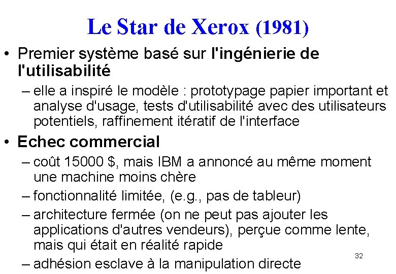 Le Star de Xerox (1981) • Premier système basé sur l'ingénierie de l'utilisabilité –