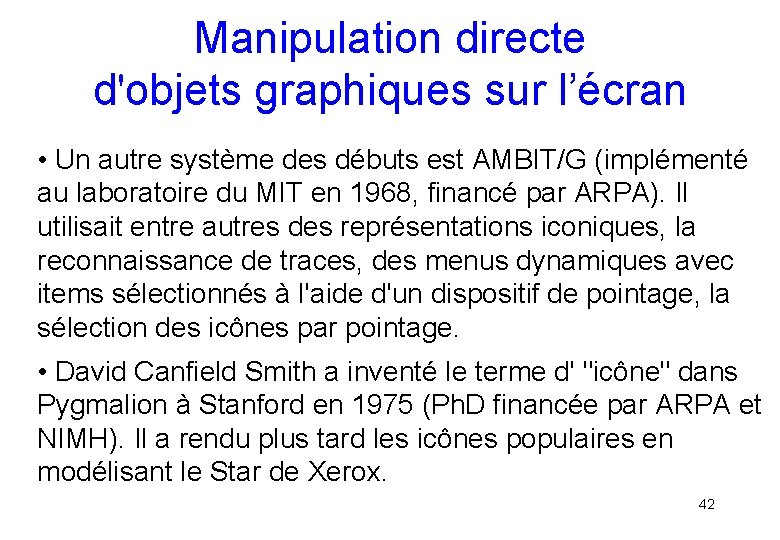 Manipulation directe d'objets graphiques sur l’écran • Un autre système des débuts est AMBIT/G