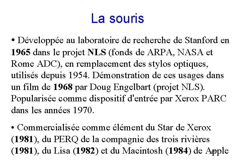 La souris • Développée au laboratoire de recherche de Stanford en 1965 dans le