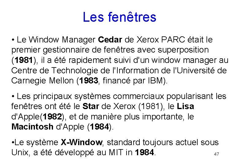 Les fenêtres • Le Window Manager Cedar de Xerox PARC était le premier gestionnaire