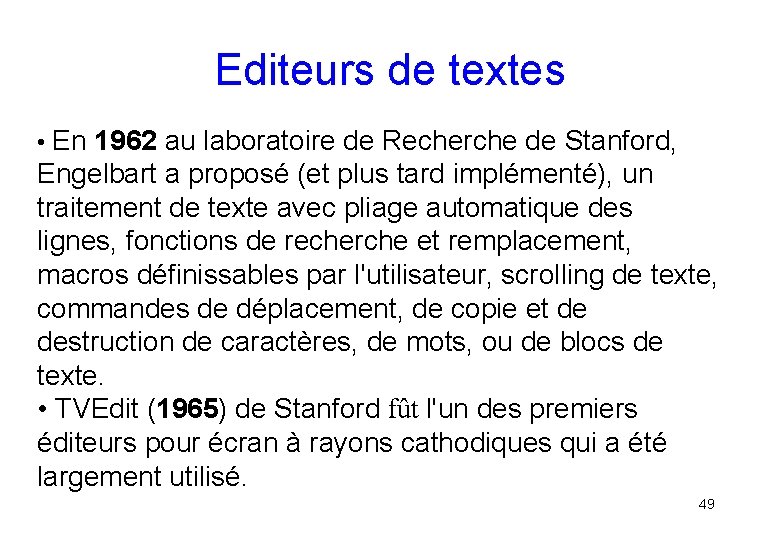 Editeurs de textes • En 1962 au laboratoire de Recherche de Stanford, Engelbart a