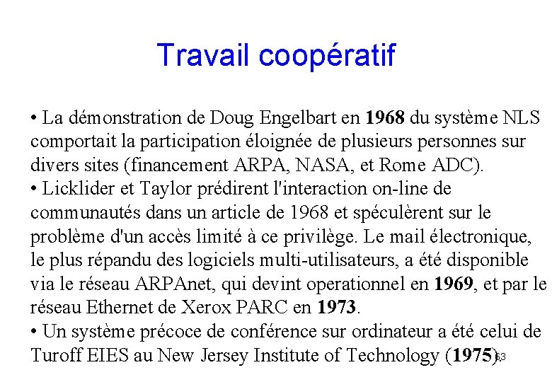 Travail coopératif • La démonstration de Doug Engelbart en 1968 du système NLS comportait