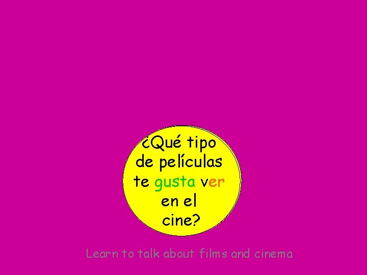 ¿Qué tipo ¿Qué vamos de películas te gusta ver a estudiar en el hoy?