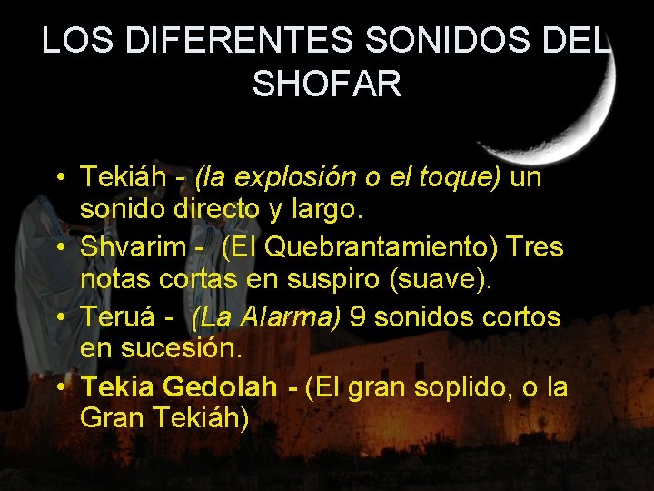 LOS DIFERENTES SONIDOS DEL SHOFAR • Tekiáh - (la explosión o el toque) un