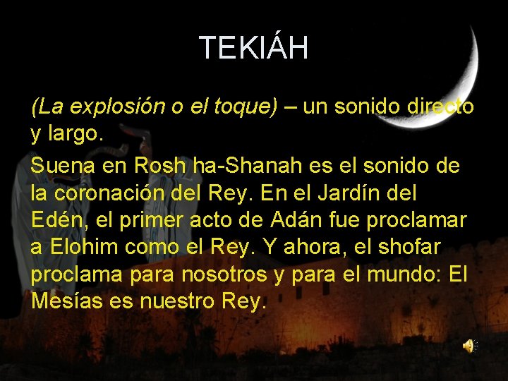 TEKIÁH (La explosión o el toque) – un sonido directo y largo. Suena en