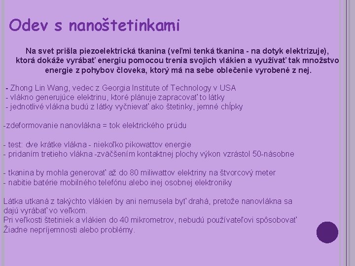 Odev s nanoštetinkami Na svet prišla piezoelektrická tkanina (veľmi tenká tkanina - na dotyk