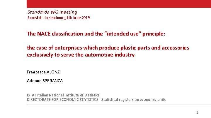 Standards WG meeting Eurostat - Luxembourg 4 th June 2019 The NACE classification and