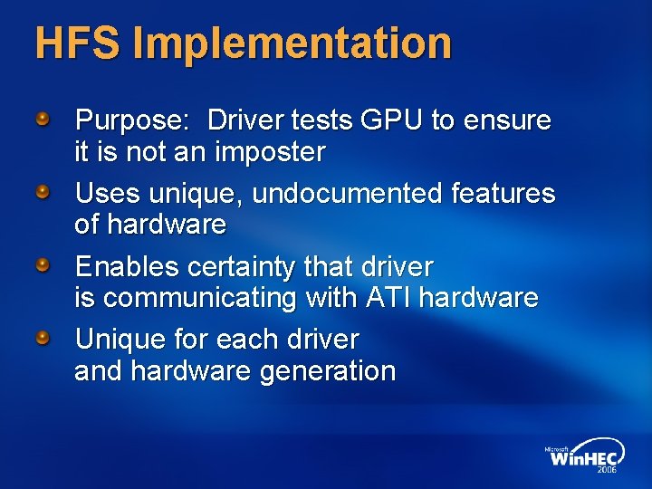 HFS Implementation Purpose: Driver tests GPU to ensure it is not an imposter Uses