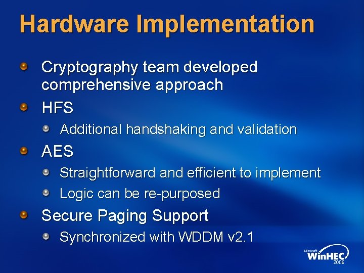 Hardware Implementation Cryptography team developed comprehensive approach HFS Additional handshaking and validation AES Straightforward