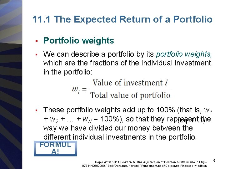 11. 1 The Expected Return of a Portfolio § Portfolio weights § We can