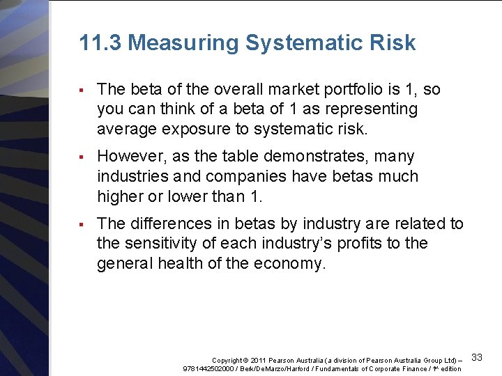 11. 3 Measuring Systematic Risk § The beta of the overall market portfolio is