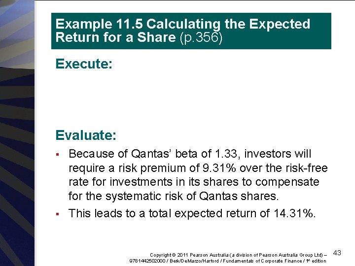 Example 11. 5 Calculating the Expected Return for a Share (p. 356) Execute: Evaluate: