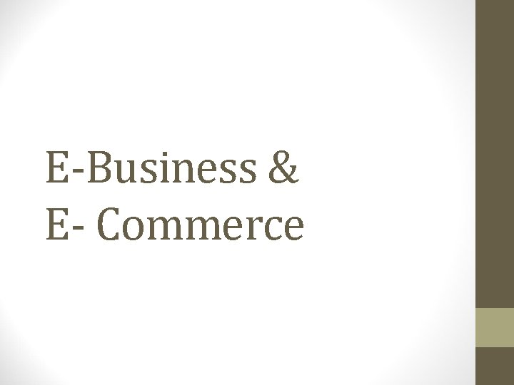 E-Business & E- Commerce 