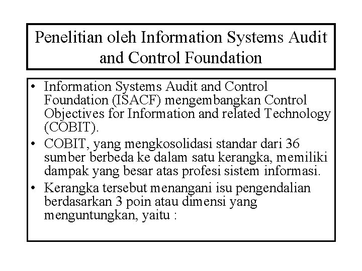 Penelitian oleh Information Systems Audit and Control Foundation • Information Systems Audit and Control