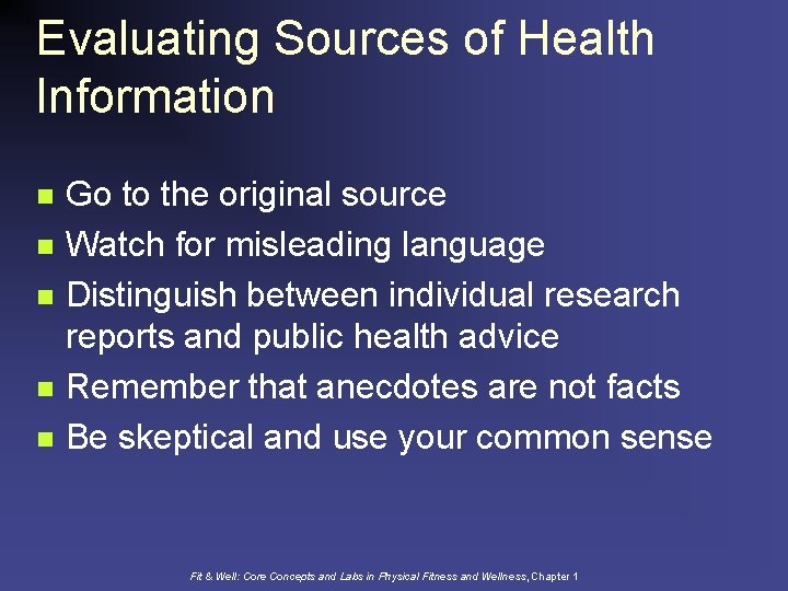 Evaluating Sources of Health Information n n Go to the original source Watch for