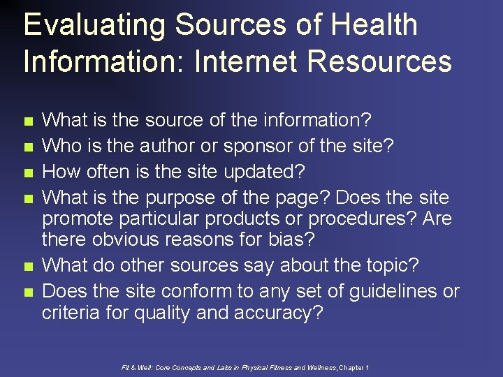 Evaluating Sources of Health Information: Internet Resources n n n What is the source