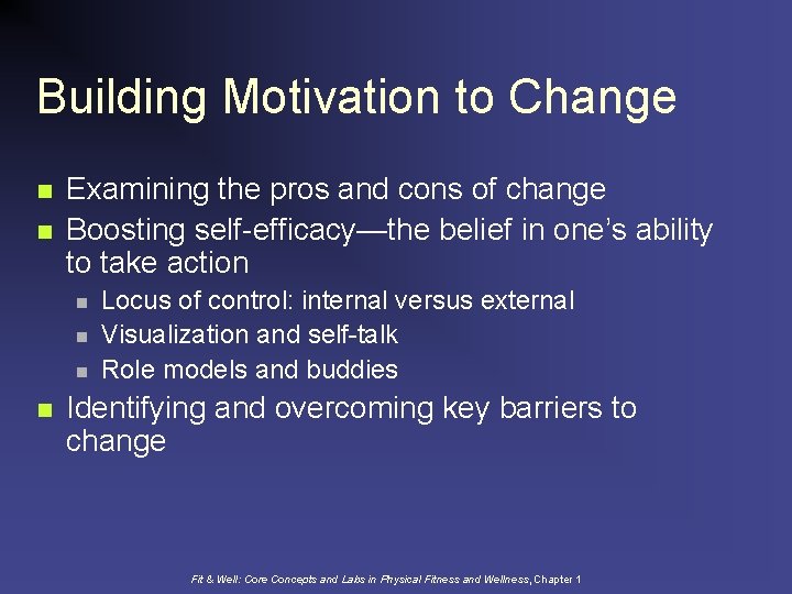 Building Motivation to Change n n Examining the pros and cons of change Boosting