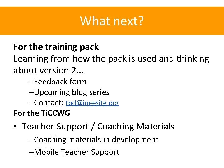 What next? For the training pack Learning from how the pack is used and What next? For the training pack Learning from how the pack is used and