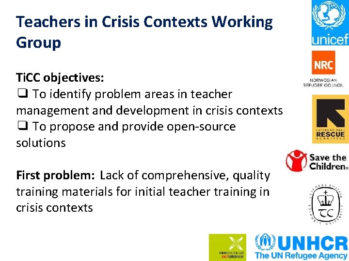 Teachers in Crisis Contexts Working Group Ti. CC objectives: ❑ To identify problem areas