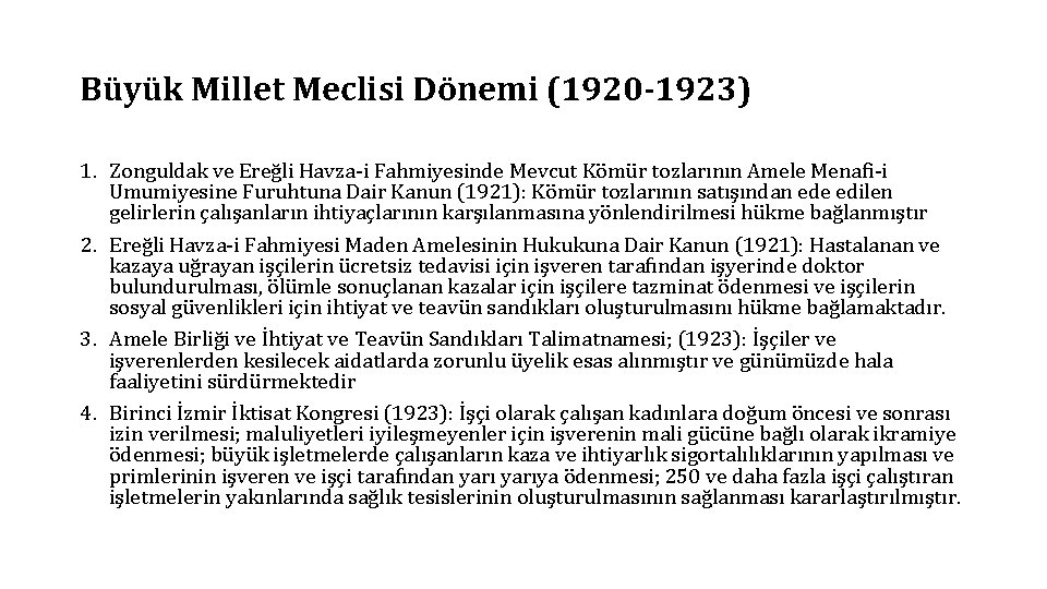 Büyük Millet Meclisi Dönemi (1920 -1923) 1. Zonguldak ve Ereğli Havza-i Fahmiyesinde Mevcut Kömür