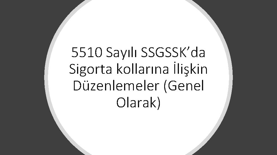 5510 Sayılı SSGSSK’da Sigorta kollarına İlişkin Düzenlemeler (Genel Olarak) 