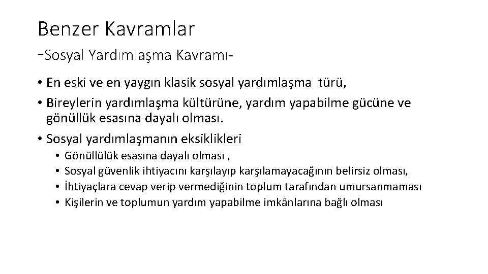 Benzer Kavramlar -Sosyal Yardımlaşma Kavramı • En eski ve en yaygın klasik sosyal yardımlaşma