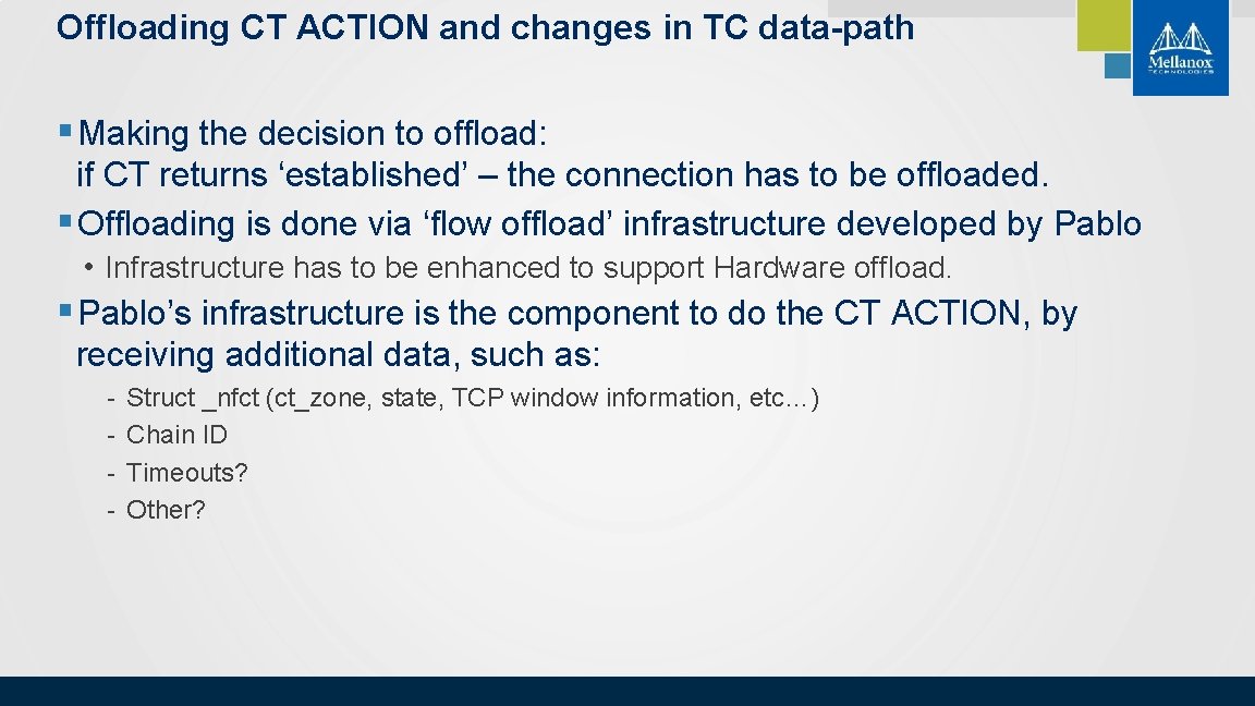 Offloading CT ACTION and changes in TC data-path § Making the decision to offload: