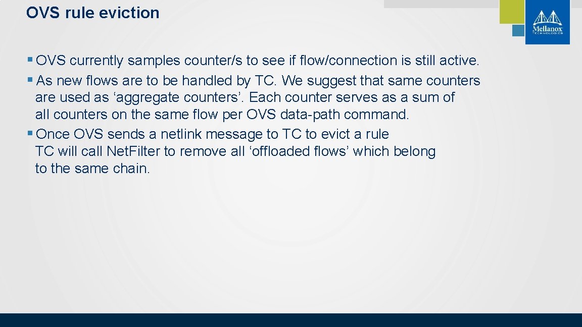 OVS rule eviction § OVS currently samples counter/s to see if flow/connection is still