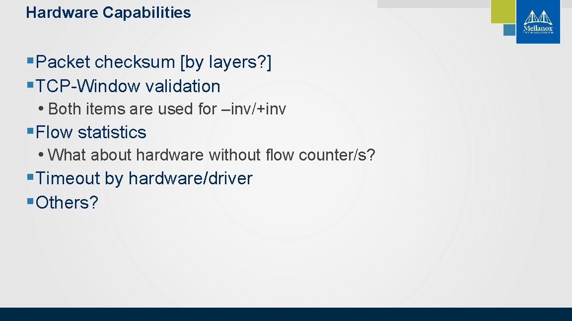 Hardware Capabilities §Packet checksum [by layers? ] §TCP-Window validation • Both items are used