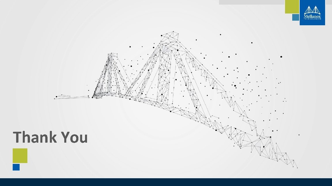 Thank You © 2018 Mellanox Technologies 23 